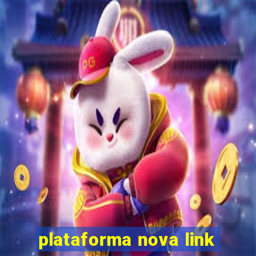 plataforma nova link